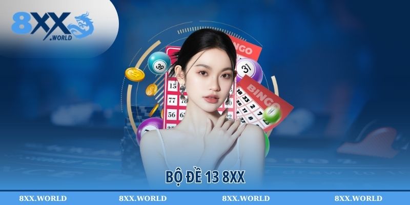 Bộ Đề 13 - Theo Ngay Cách Bắt Lô Đặc Biệt Ít Rủi Ro Từ 8XX