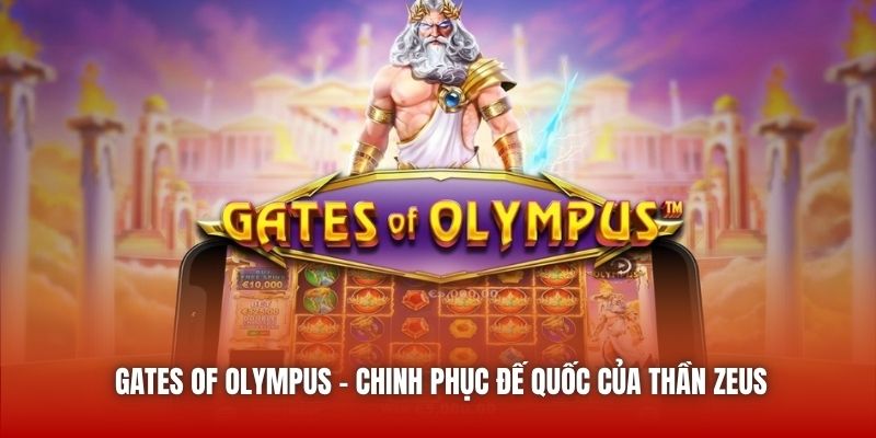 Gates Of Olympus - Chinh Phục Đế Quốc Của Thần Zeus