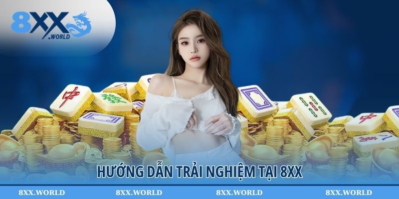 Hướng dẫn trải nghiệm tại 8XX