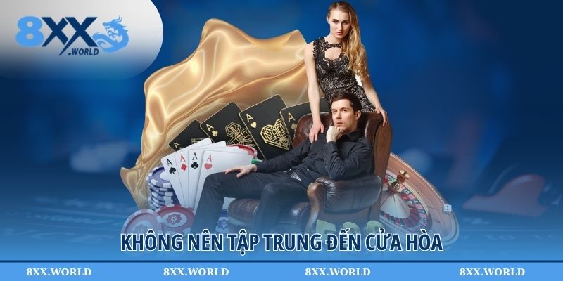 Không nên tập trung đến cửa hòa