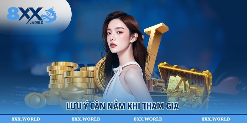 Lưu ý cần nắm khi tham gia