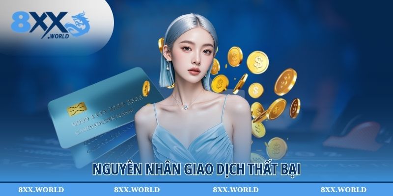 Nguyên nhân giao dịch thất bại
