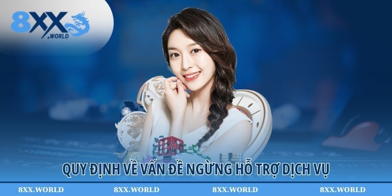 Quy định về vấn đề ngừng hỗ trợ dịch vụ