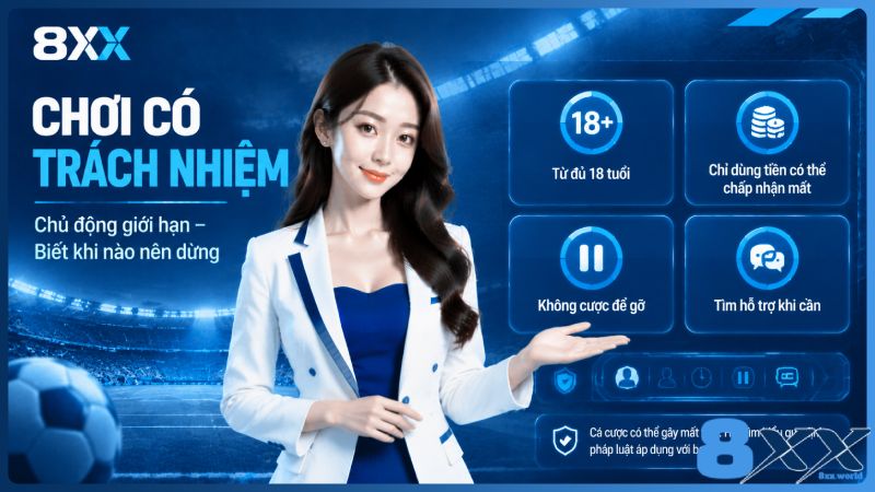 8XX minh họa chơi có trách nhiệm: chủ động giới hạn, biết khi nào nên dừng